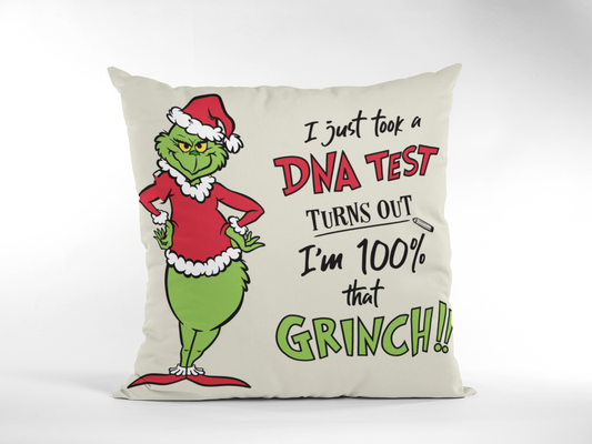 I just took a DNA test turns out I'm 100% that Grinch